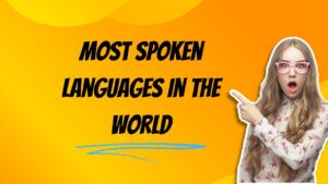 Read more about the article Top 27 Most Spoken Languages In The World (2023 Updated)