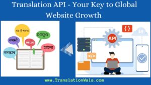 Read more about the article Translation API – Your Key to Global Website Growth !