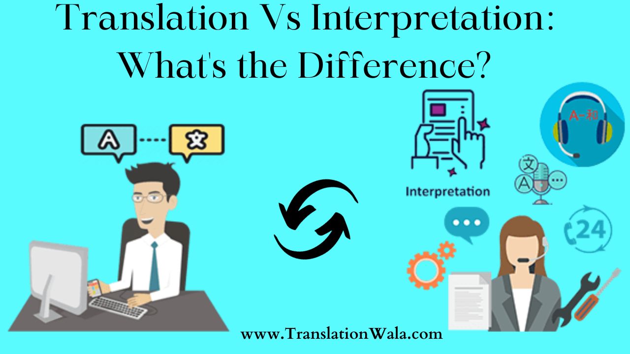 Read more about the article Translation Vs Interpretation: What’s the Difference?