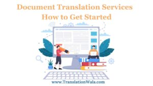 Read more about the article Document Translation Services – How to Get Started