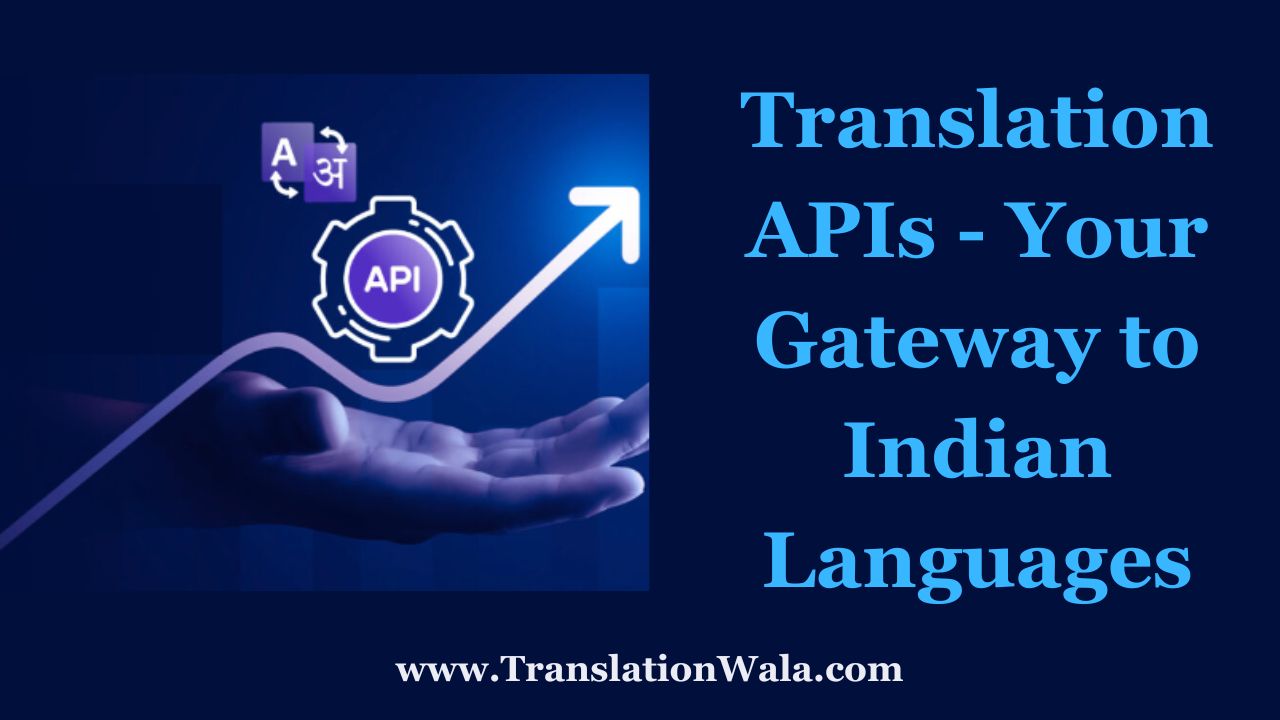 You are currently viewing Translation APIs – Your Gateway to Indian Languages