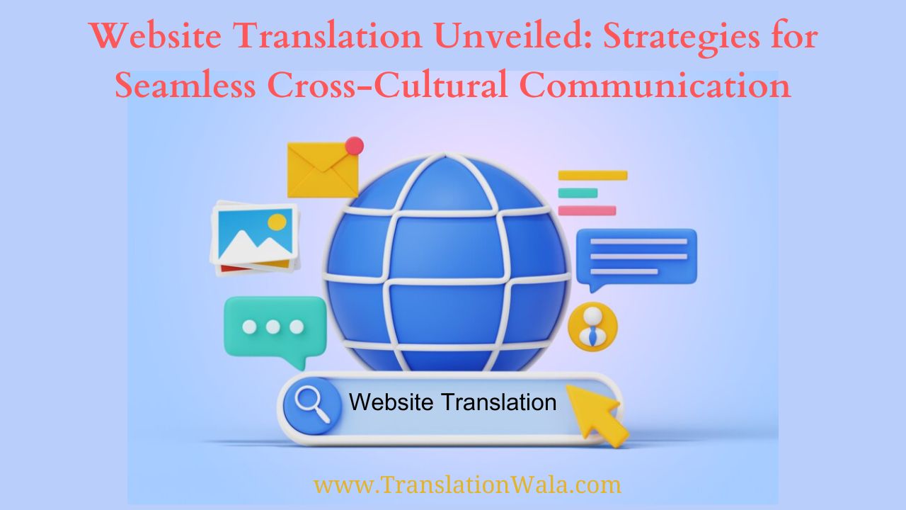 You are currently viewing Website Translation Unveiled: Strategies for Seamless Cross-Cultural Communication
