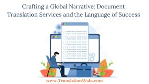 Read more about the article Crafting a Global Narrative: Document Translation Services and the Language of Success
