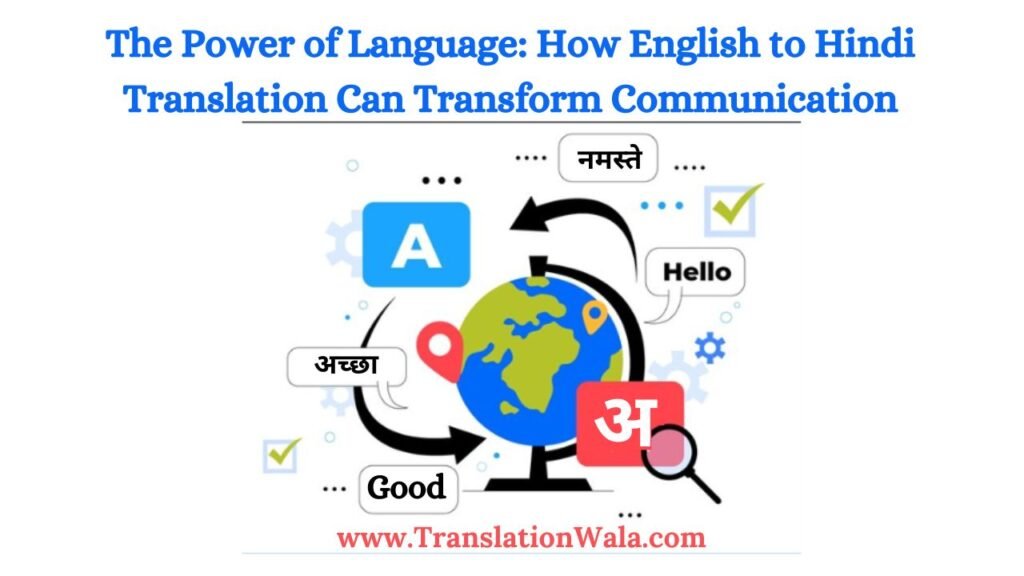 The Power of Language: How English to Hindi Translation Can Transform ...