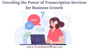 Read more about the article Unveiling the Power of Transcription Services for Business Growth