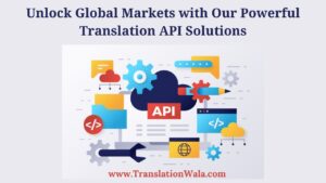 Read more about the article Unlock Global Markets with Our Powerful Translation API Solutions
