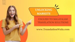 Read more about the article Unlocking Markets: English to Malayalam Translation Solutions