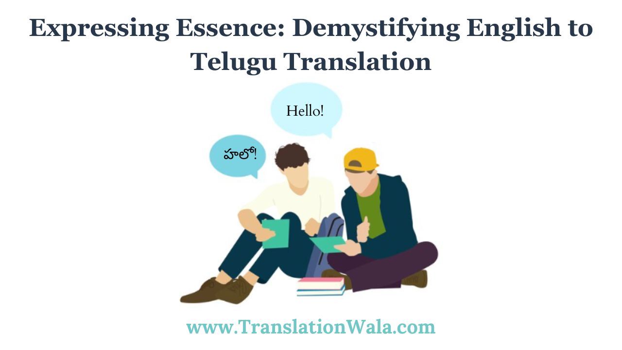 You are currently viewing Expressing Essence: Demystifying English to Telugu Translation