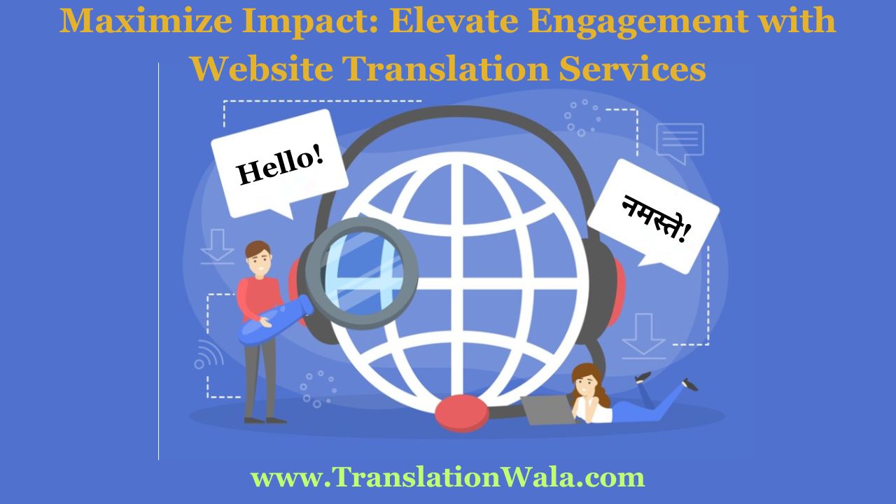 Read more about the article Maximize Impact: Elevate Engagement with Website Translation Services